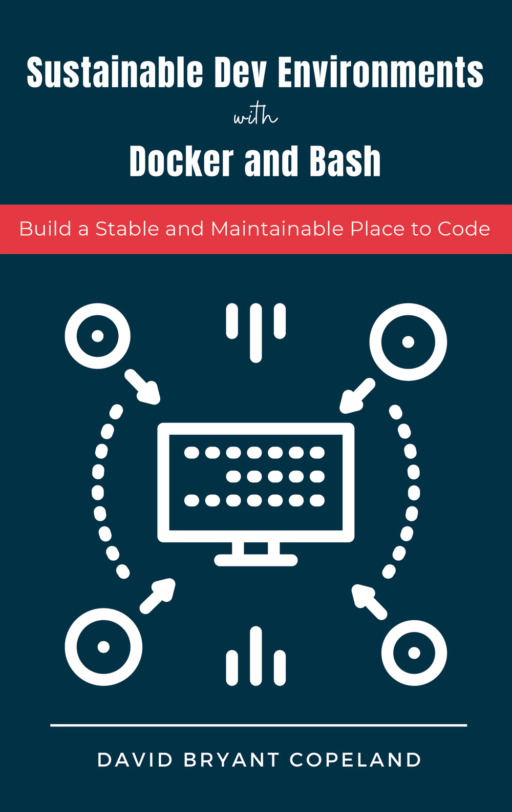 Book Cover for Sustainable Dev Environments with Docker and Bash